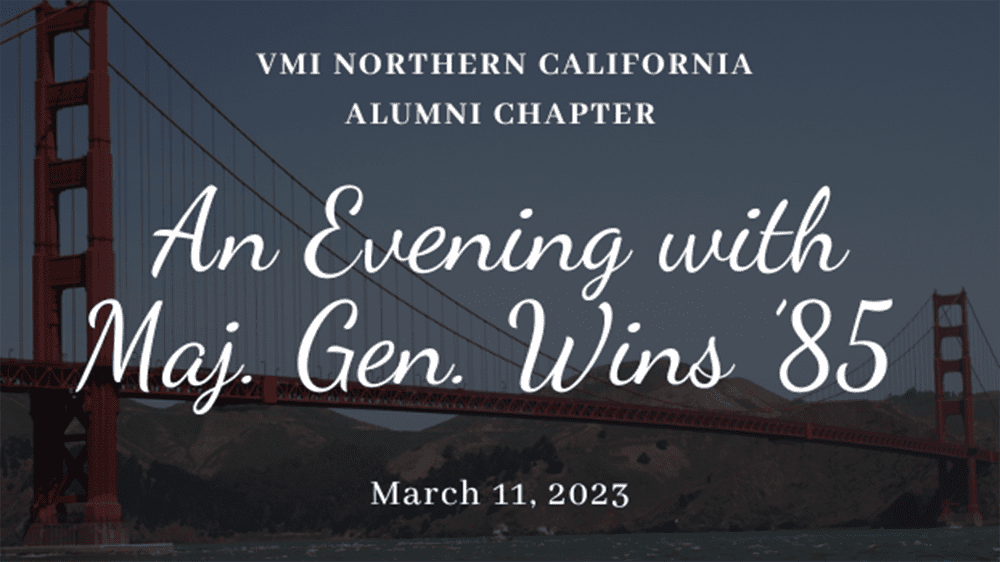 An Evening in Northern California with Maj. Gen. Cedric T. Wins ’85