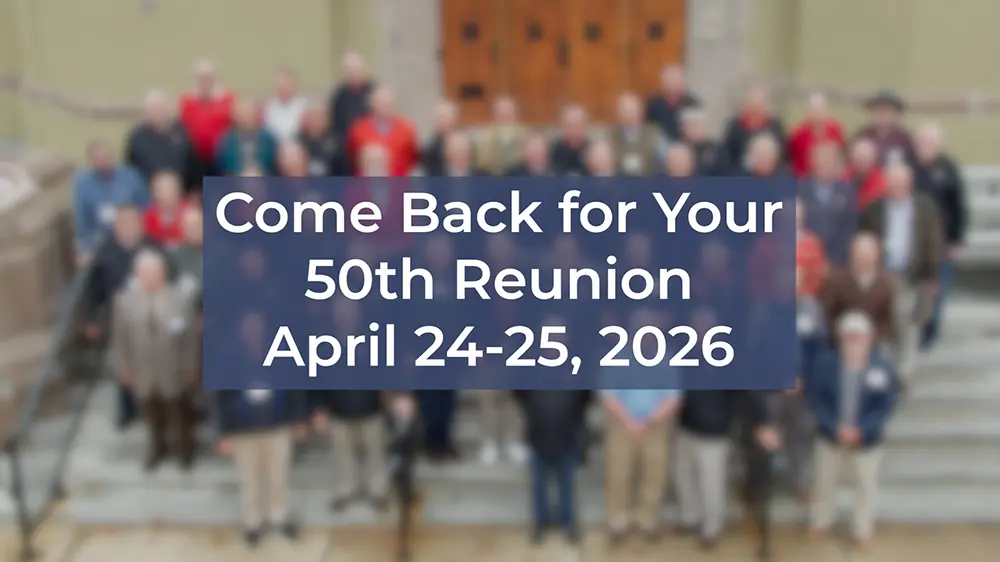 Come back for your 50th Reunion, April 24-25, 2026